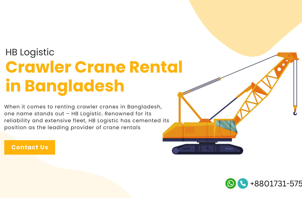 Crawler Crane Rental in Bangladesh HB Logistic